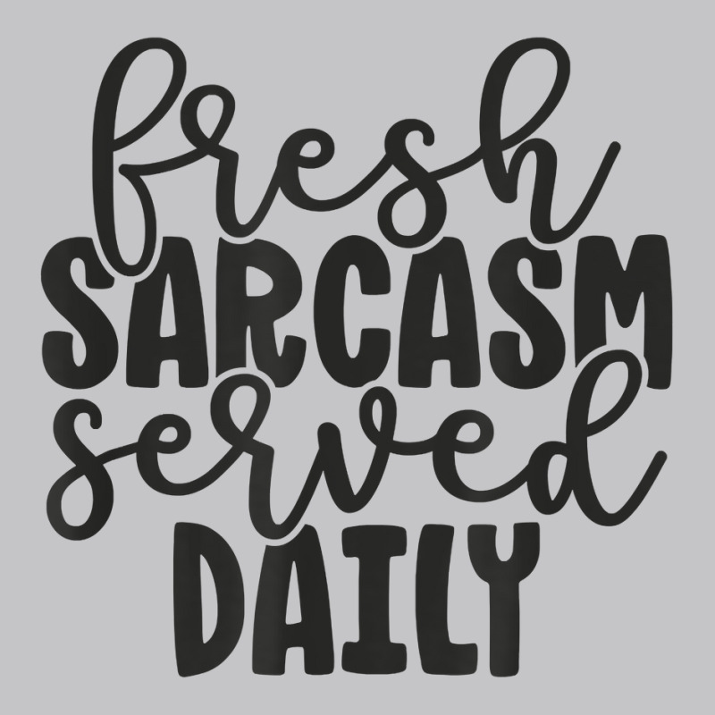 Fresh Sarcasm Served Daily   Cute Funny Sarcastic Saying T Shirt Baby Bodysuit | Artistshot