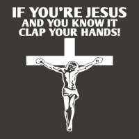 Jesus Christ Christian If You Re Jesus And You Know It Clap Your Hands Bucket Hat | Artistshot