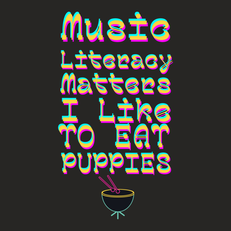 Music Literacy Matters I Like To Eat Puppies Classic Ladies Fitted T-Shirt by MaryHutchison | Artistshot