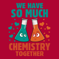 We Have So Much Chemistry Together Socks | Artistshot