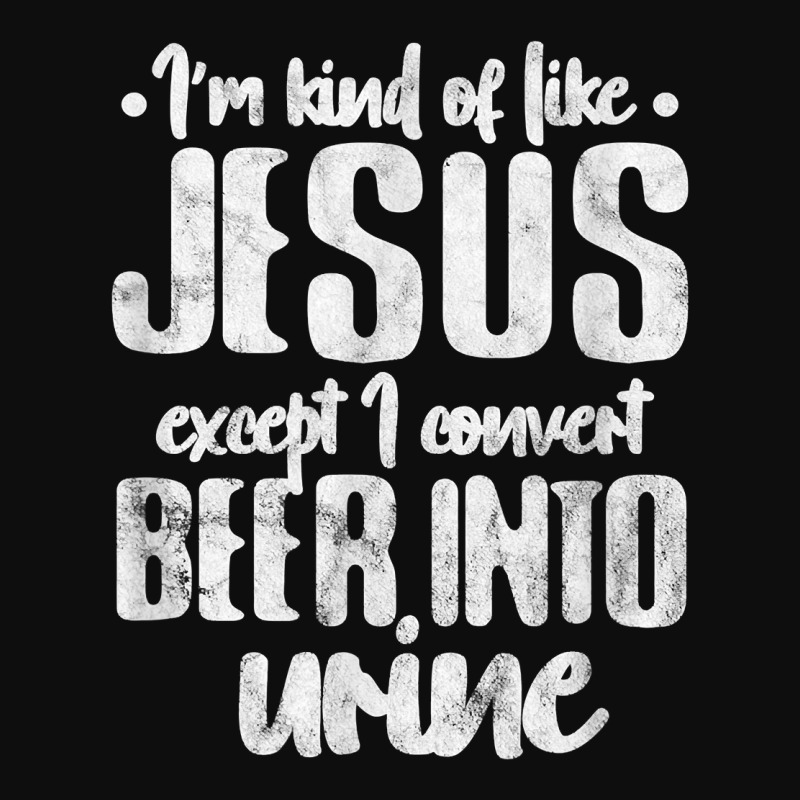 I'm Kind Like Jesus Except I Convert Beer Into Urine Grunge T Shirt Crop Top by l71e1leis | Artistshot