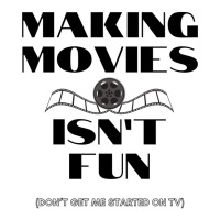 Making Movies Isn’t Fun   Tumblr Vintage 3/4 Sleeve Shirt | Artistshot