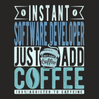 Instant Software Developer Just Add Coffee T Shirt Ladies Fitted T-shirt | Artistshot