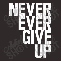 Never Ever Give Up Racerback Tank | Artistshot