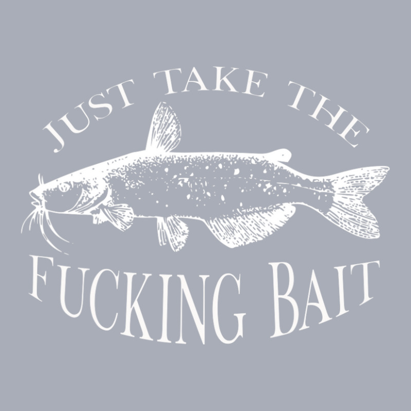 Trending Just Take Fucking Bait Catfish Art Fishermen Fishing Gear Tank Dress by Berrios Crisp | Artistshot