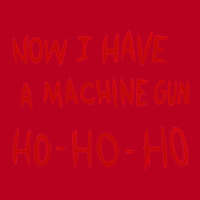 Die Hard Now I Have A Machine Gun Classic Green Funny Classic T-shirt | Artistshot