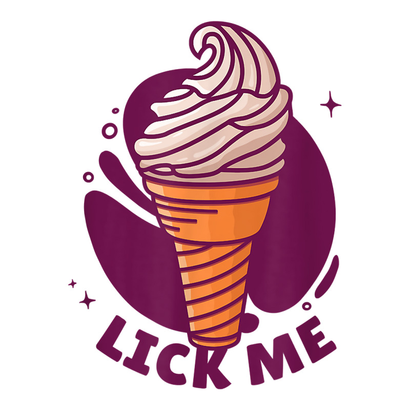 Lick Me Soft Ice Cream Dessert Candy Funny T Shirt Baby Tee by veroniquetour3tz | Artistshot