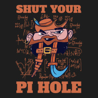 Limited Edition Shut Your Pi Hole Funny Pi Day Gift Classic T-shirt | Artistshot