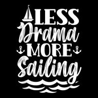 Less Drama More Sailing Sailboat Sail Sailor Captain T Shirt Youth Zipper Hoodie | Artistshot