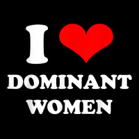 I Love Dominant Women T Shirt Men's Long Sleeve Pajama Set | Artistshot