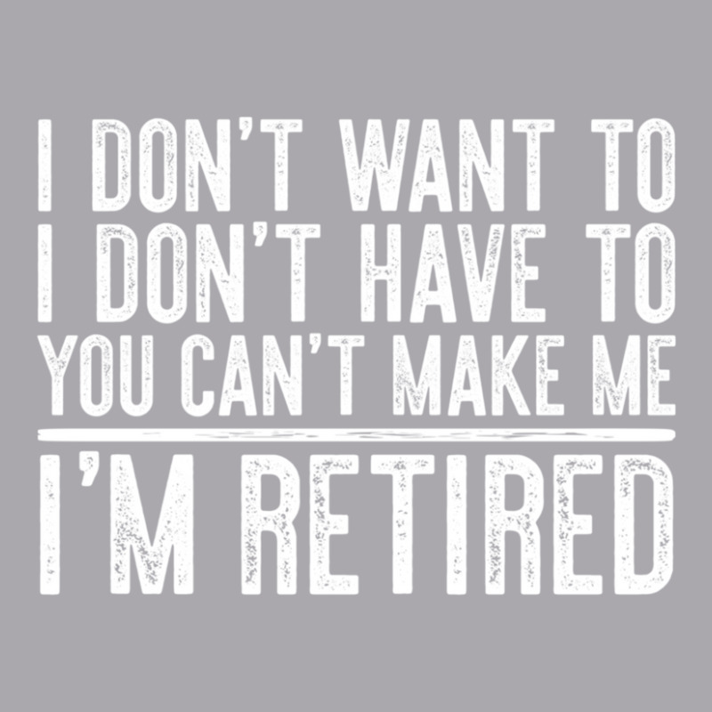 Limited Edition I Don't Want To Have You Can't Make Me I'm Retired Youth 3/4 Sleeve by femalesbaubles | Artistshot