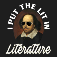 Trending I Put The Lit In Literature -retro Funny Shakespeare Classic T-shirt | Artistshot