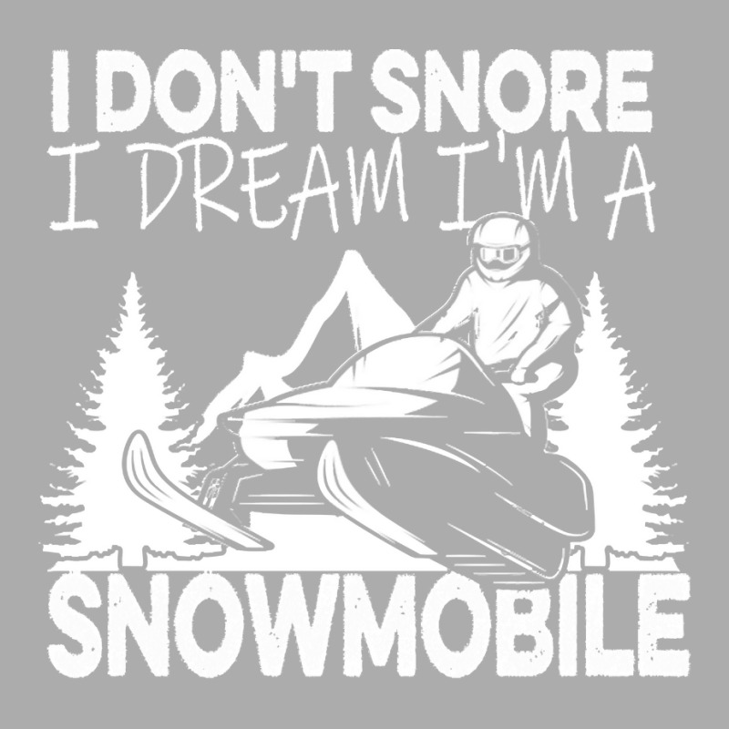 I Dont Snore T  Shirt I Don' T Snore I Dream I' M A Snowmobile T  Shir Men's T-shirt Pajama Set | Artistshot