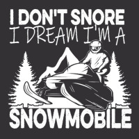 I Dont Snore T  Shirt I Don' T Snore I Dream I' M A Snowmobile T  Shir Vintage Hoodie And Short Set | Artistshot