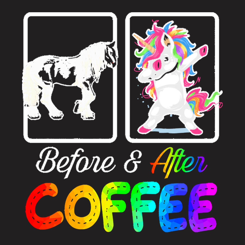 Funny Coffee Lover Gift T  Shirt Before Horse After Drinking Coffee Be T-shirt | Artistshot