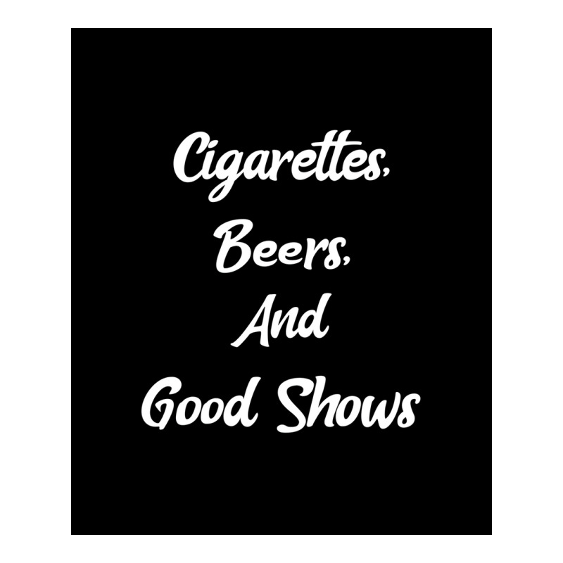 Cigarettes Beers And Good Shows Poster Gift Men's T-shirt Pajama Set | Artistshot