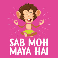 Sab Moh Maya Hai Hindi Spirituality Buddhism T-shirt | Artistshot