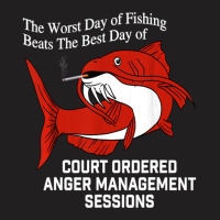 Trending The Worst Day Of Fishing Beats The Best Day Of Court Ordered T-shirt | Artistshot