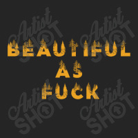 Beautiful As Fuck, Sarcastic Lovers Shirt. Unisex Hoodie | Artistshot