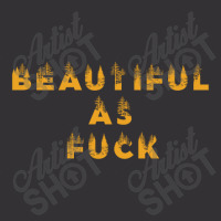 Beautiful As Fuck, Sarcastic Lovers Shirt. Vintage Short | Artistshot