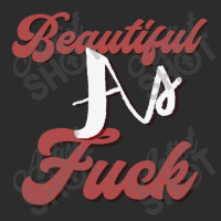 Beautiful As Fuck, Sarcastic Lovers Shirt. Exclusive T-shirt | Artistshot