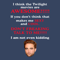 Rob Ert Patt Ins On I Think The Twilight Movies Are Awesome Exclusive T-shirt | Artistshot