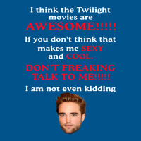 Rob Ert Patt Ins On I Think The Twilight Movies Are Awesome Classic T-shirt | Artistshot