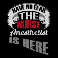 Have No Fear The Nurse Anesthetist Is Here  Anesthetist V-neck Tee | Artistshot