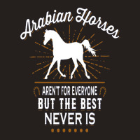 Hot Trend Arabian Horses Aren't For Everyone Tank Top | Artistshot