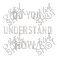 Do You Understand Now Sticker | Artistshot