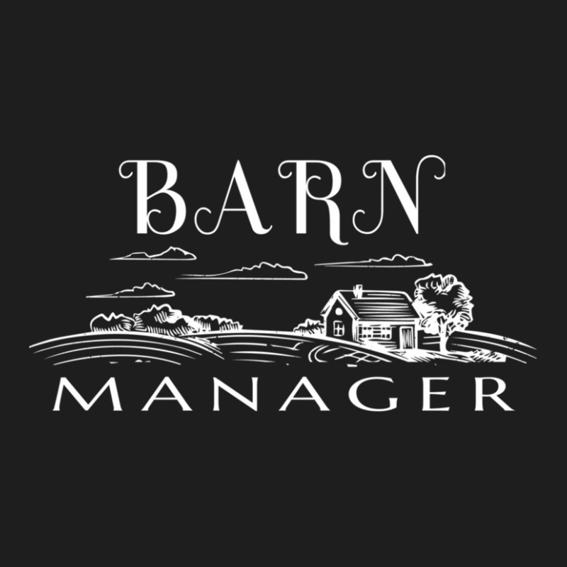 Trending Barn Manager Classic T-shirt by Estrada Link | Artistshot