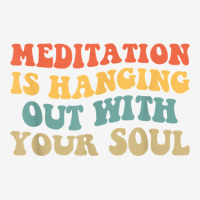 Meditation Is Hanging Out With Your Soul Yoga Meditation T Shirt Adjustable Cap | Artistshot