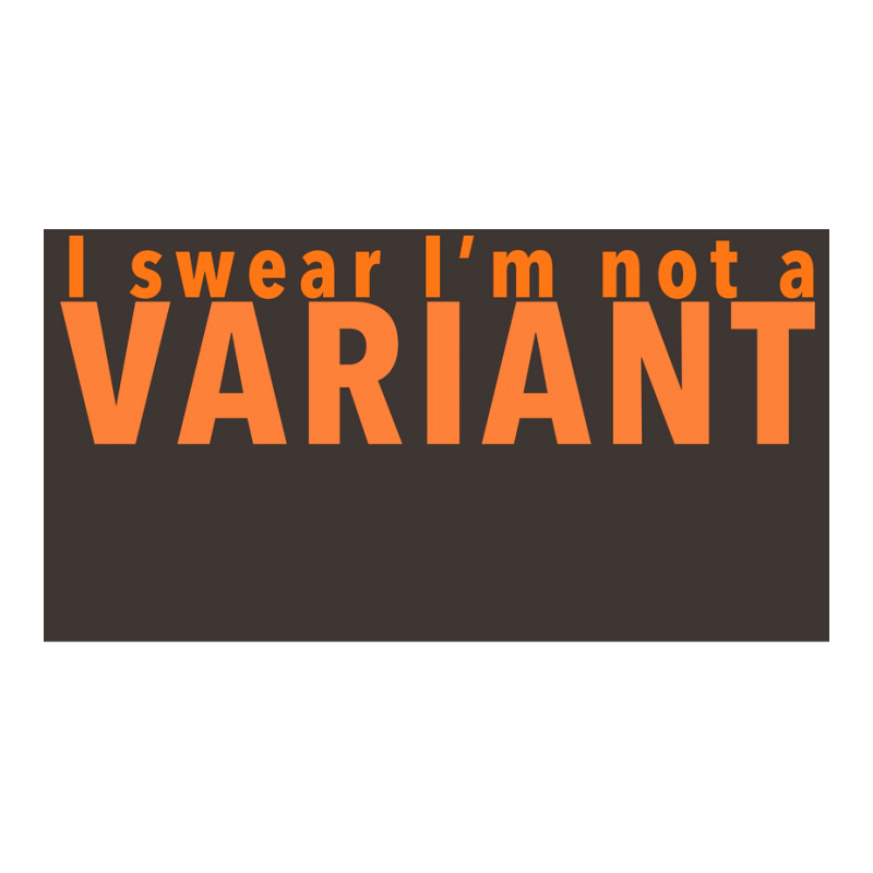 I Swear Ix27m Not A Variant In Orange Back Poster Quote 3/4 Sleeve Shirt | Artistshot