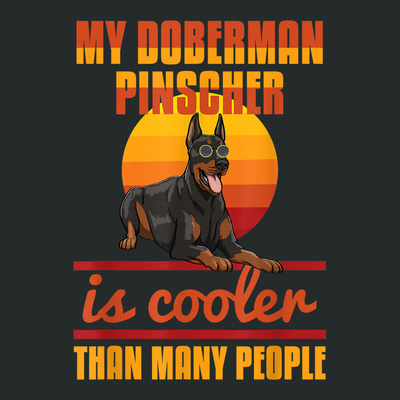 My Doberman Pincher Is Cooler Than Many People Doberman Love T Shirt Women's Triblend Scoop T-shirt by hyong5i4 | Artistshot