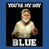 Youx27re My Boy Blue Funny Design Old Arts School Films Poster Travel Ladies Fitted T-shirt | Artistshot