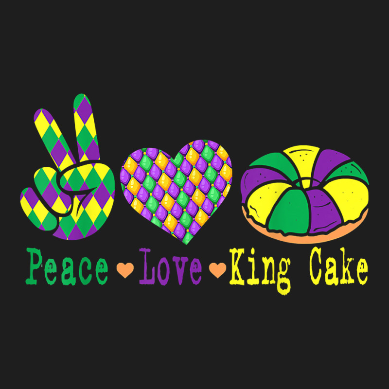 Peace Love King Cake Funny Mardi Gras Festival Party T Shirt Classic T-shirt | Artistshot