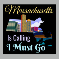 Massachusetts Is Calling I Must Go Design Poster Funny Zipper Hoodie | Artistshot