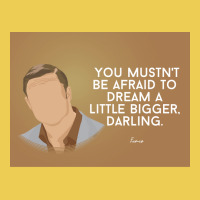 You Mustnx27t Be Afraid To Dream A Little Bigger Darling Minimalist Tv Graphic T-shirt | Artistshot