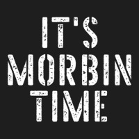 Its Morbin Time Funny Meme Classic T-shirt | Artistshot