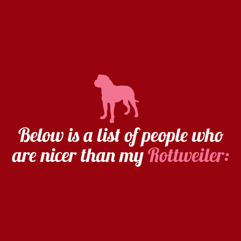 Below Is List Of People Who Are Nicer Than My Rottweiler Active Duffel | Artistshot