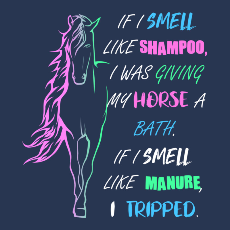 Trending Horse Girl I Smell Like Shampoo & Manure Horse Riding Men Denim Jacket | Artistshot