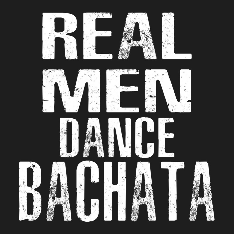 Real Man Dance Bachata Latin Dancer Workout Classic T-shirt by Eme90 | Artistshot