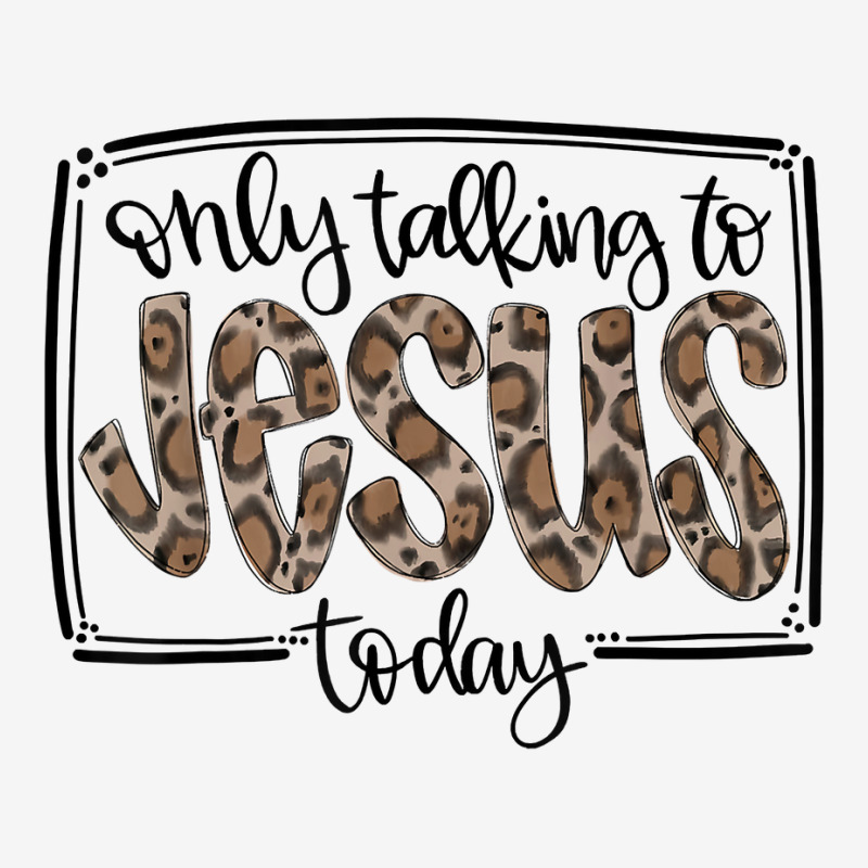 Leopard Only Talking To Jesus Today Christian Faith Cross T Shirt Adjustable Cap | Artistshot