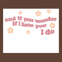 And If You Wonder If I Hate You I Do Poster Humor T-shirt | Artistshot