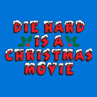 Die Hard Is A Christmas Movie Graphic T-shirt | Artistshot