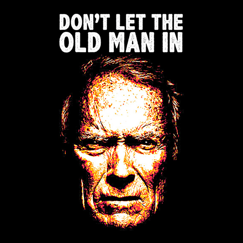 Don't Let The Old Man In Long Sleeve Shirts by yaelimargidd | Artistshot