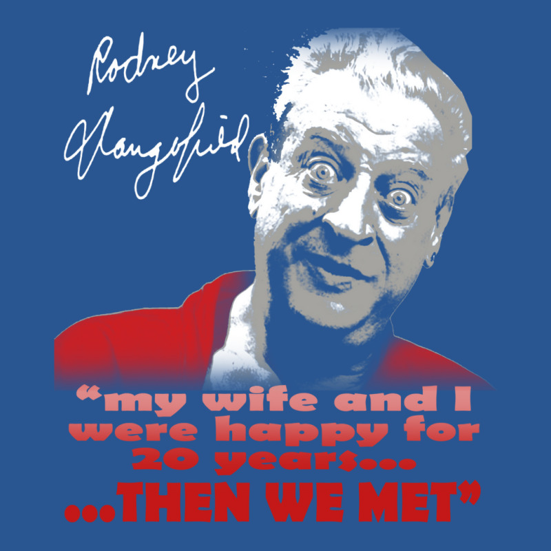 Rodney Dangerfield T-Shirt by damblydutcan | Artistshot