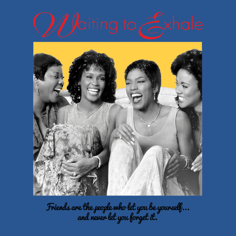 Waiting To Exhale T-Shirt by enaitzriskusq | Artistshot