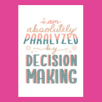 Paralyzed By Decision Making Sticker Poster Yellow T-shirt | Artistshot