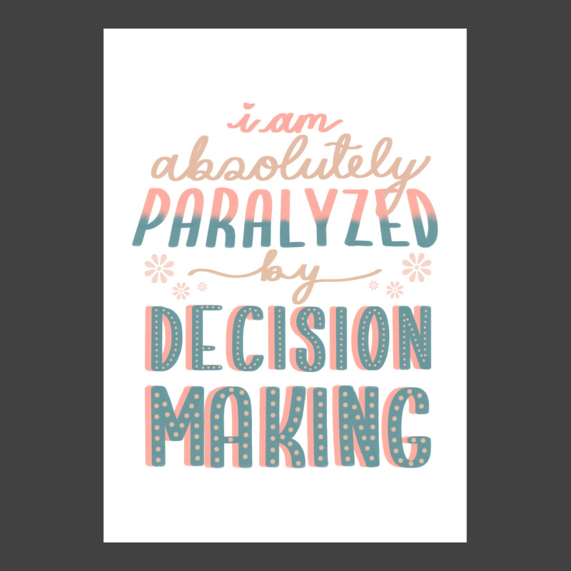 Paralyzed By Decision Making Sticker Poster Yellow Vintage T-shirt | Artistshot